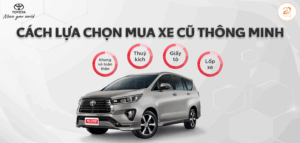 Read More About The Article Bỏ Túi 4 Cách Lựa Xe Cũ Thông Minh, Tránh Mất Tiền Oan