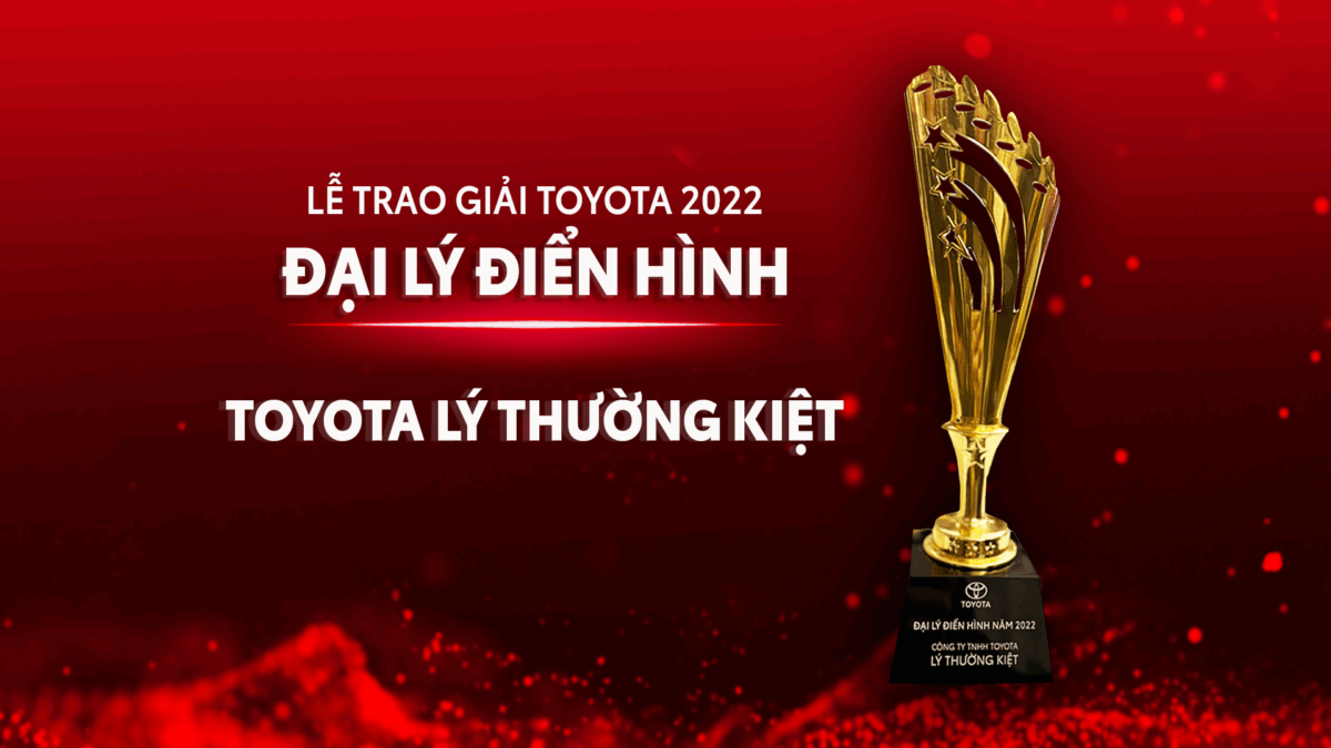 You Are Currently Viewing Toyota Lý Thường Kiệt – Đại Lý Điển Hình 2 Năm Liên Tiếp 2021 Và 2022
